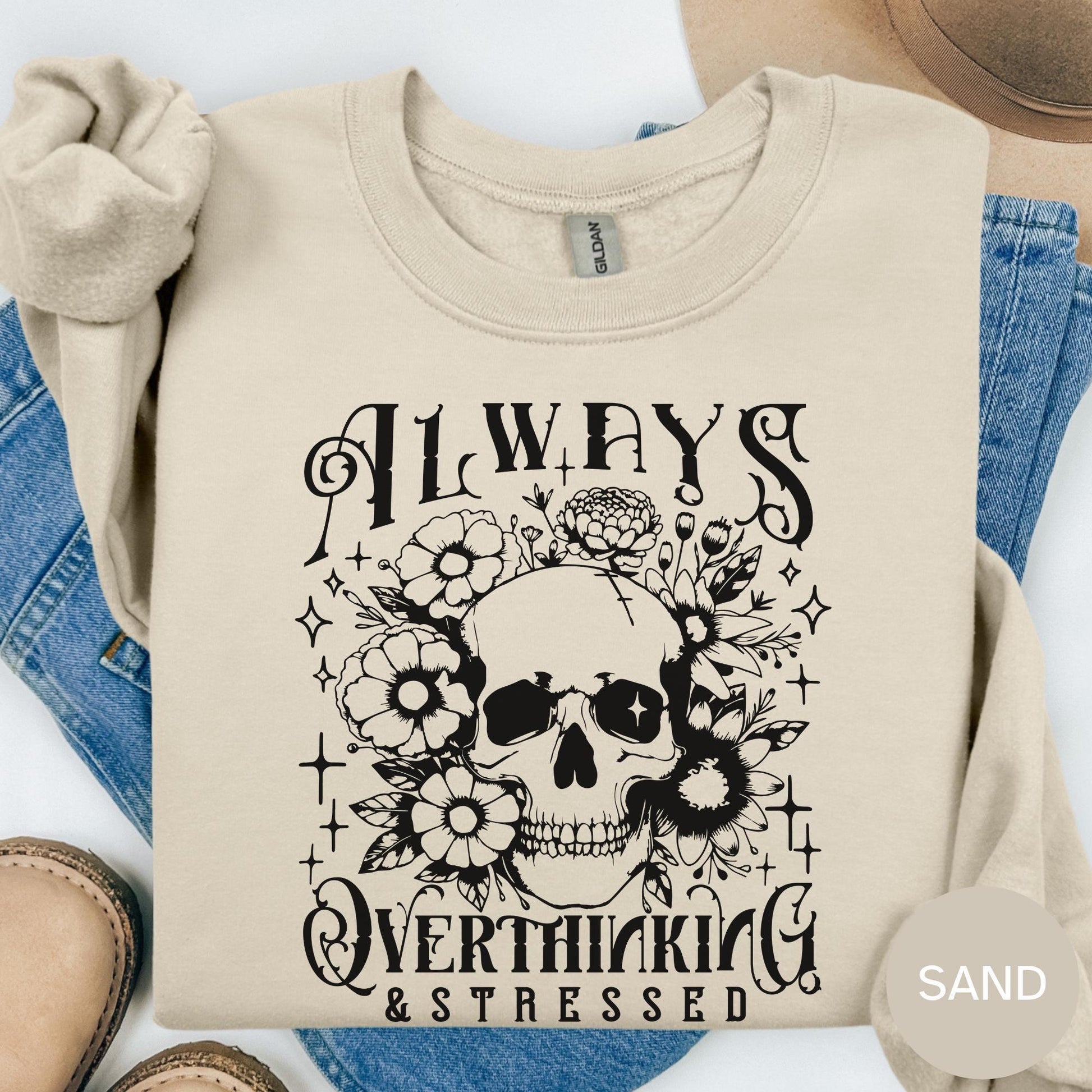 Anxiety T-shirt: Always Overthinking and Stressed T-shirt, Sarcastic Sweatshirt, Oversized Hoodie