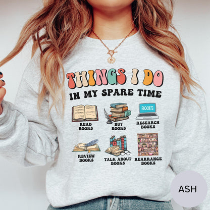 Things I do in My Spare Time Reading Shirt or Cozy Reading Sweatshirt and Hoodie
