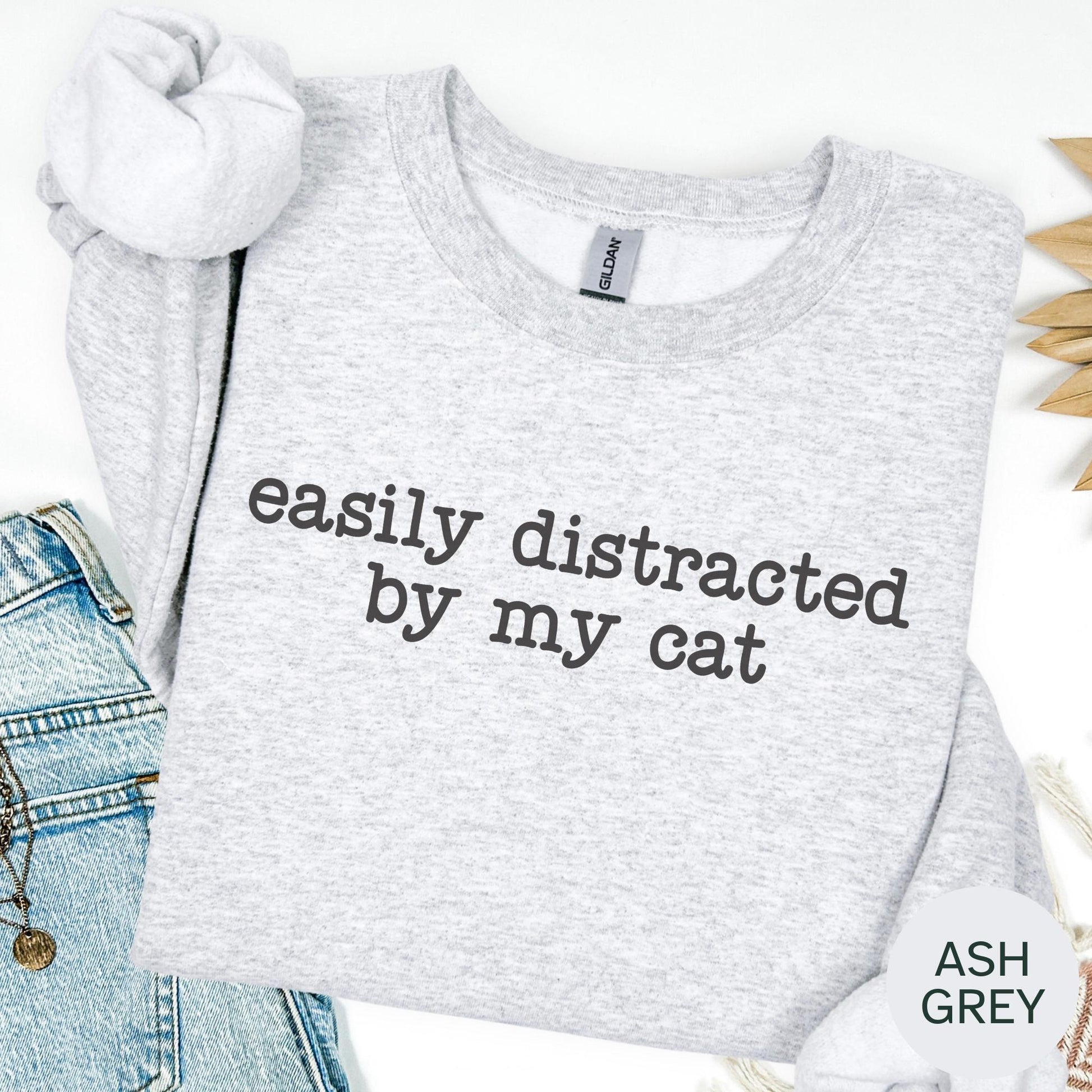 Cat Lover T-shirt: Easily distracted by my Cat Sweatshirt, Cute Cat Hoodie