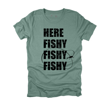 Here Fishy Fishy Fishy Sarcastic Fishing T-shirt, Funny Fishing Gift for Men