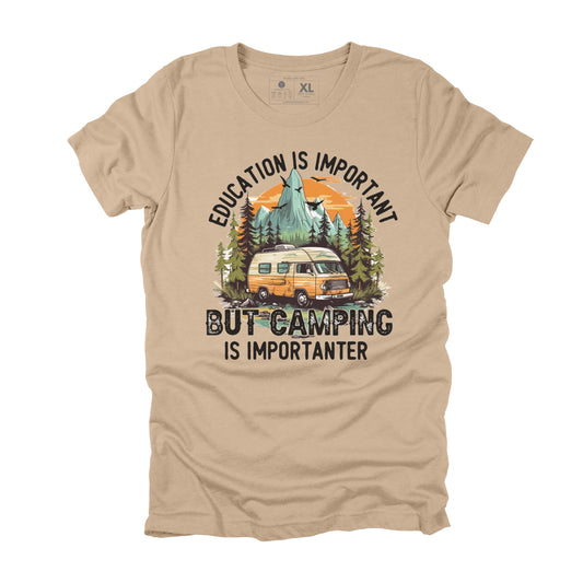 Education is Important but Camping is Importanter Funny Camping Shirt