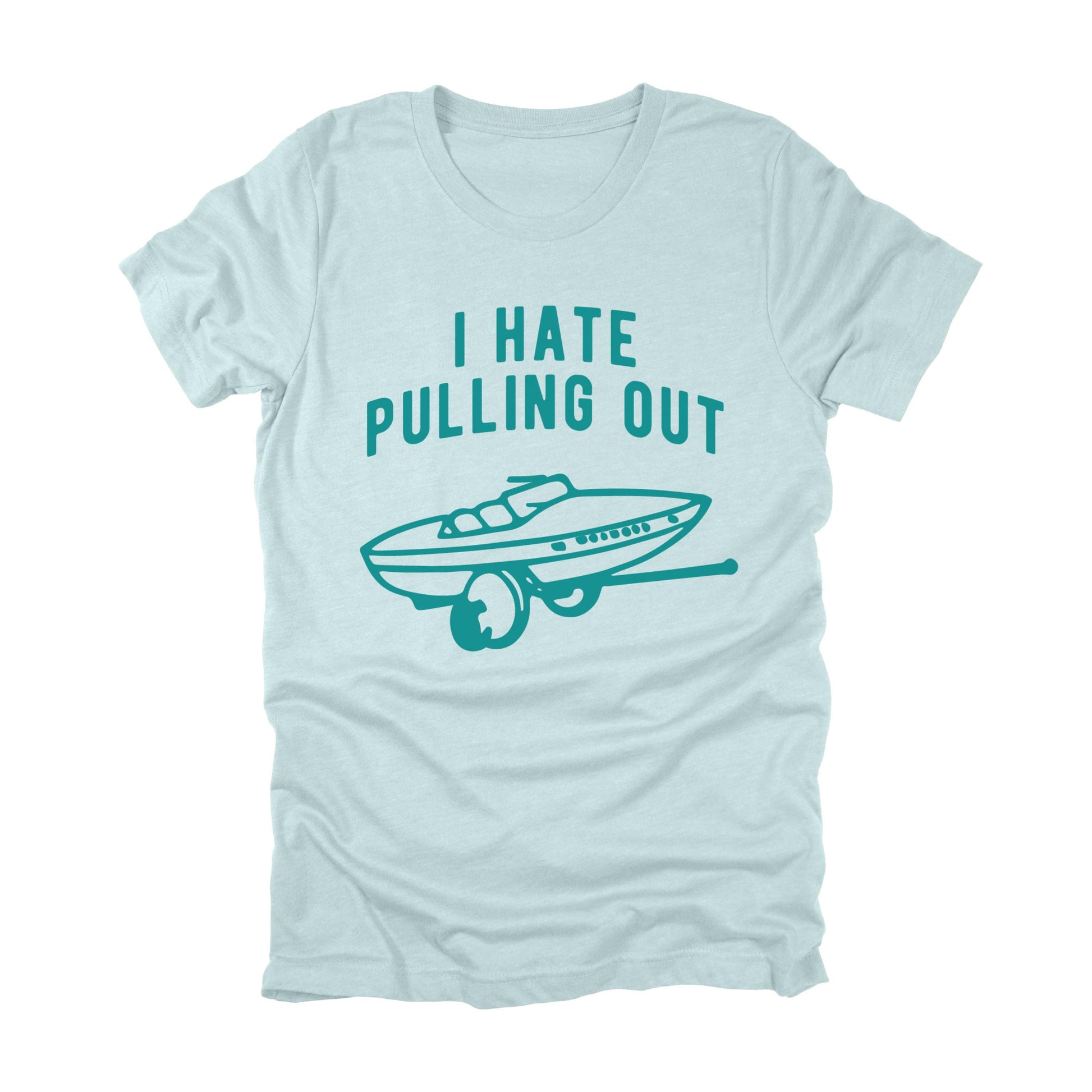 I Hate Pulling Out Funny Boating Shirt, Sarcastic Fishing T-shirt