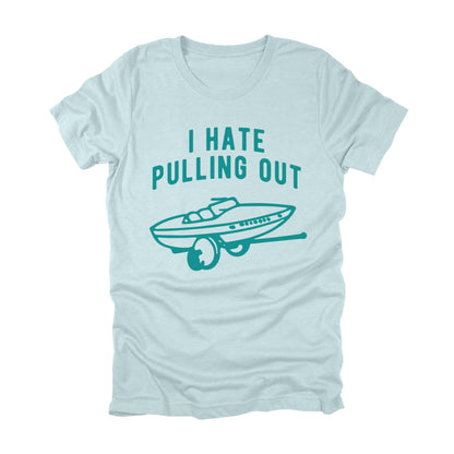 I Hate Pulling Out Funny Boating Shirt, Sarcastic Fishing T-shirt