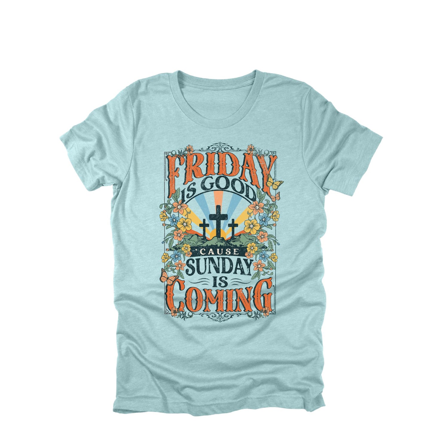 Friday is Good Cause Sunday is Coming Christian Bible Shirt, Faith Shirt, Jesus Shirt, Religious Graphic Tee, Faith Tee, Christian Gift