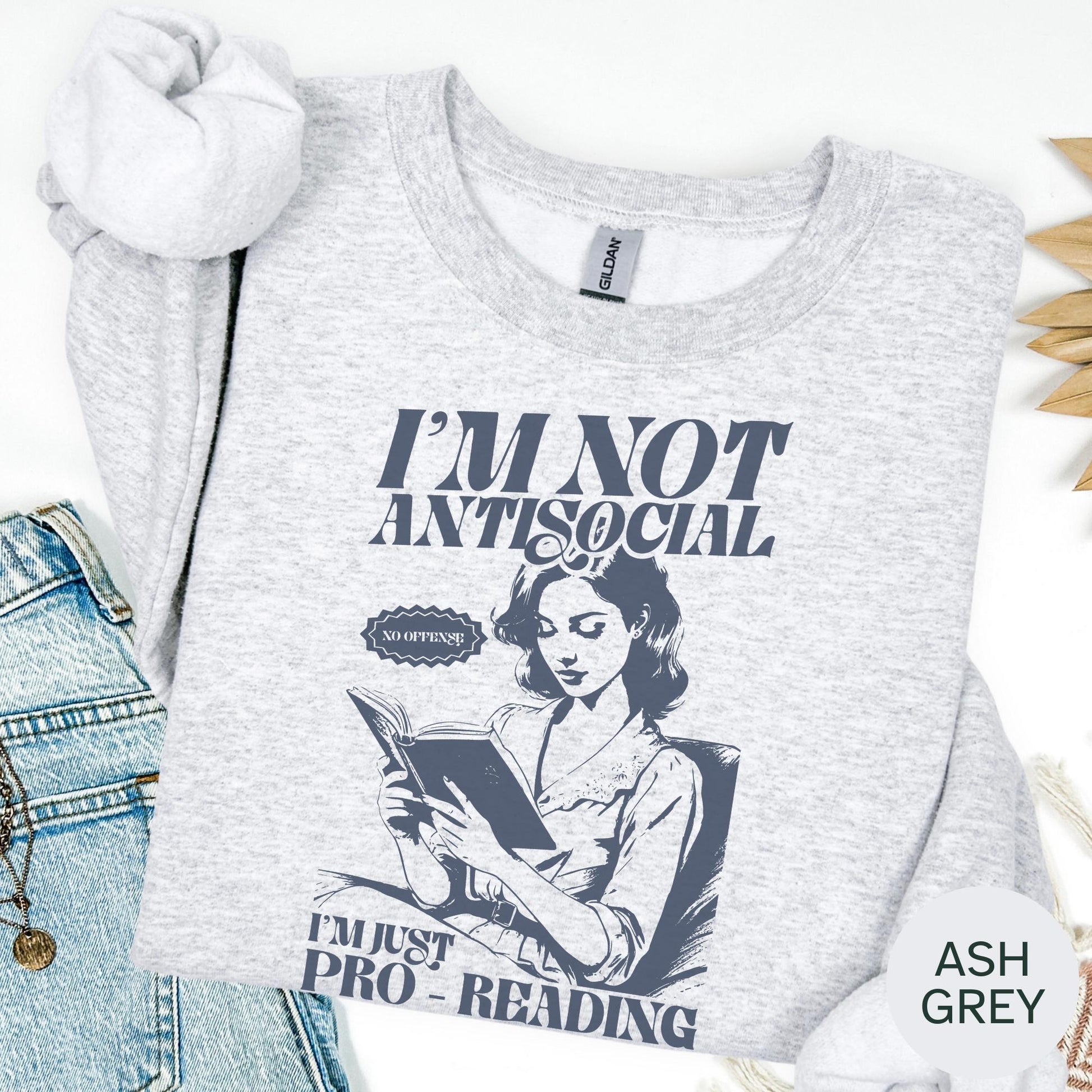 Im Not Antisocial Im Pro Reading Sweatshirt