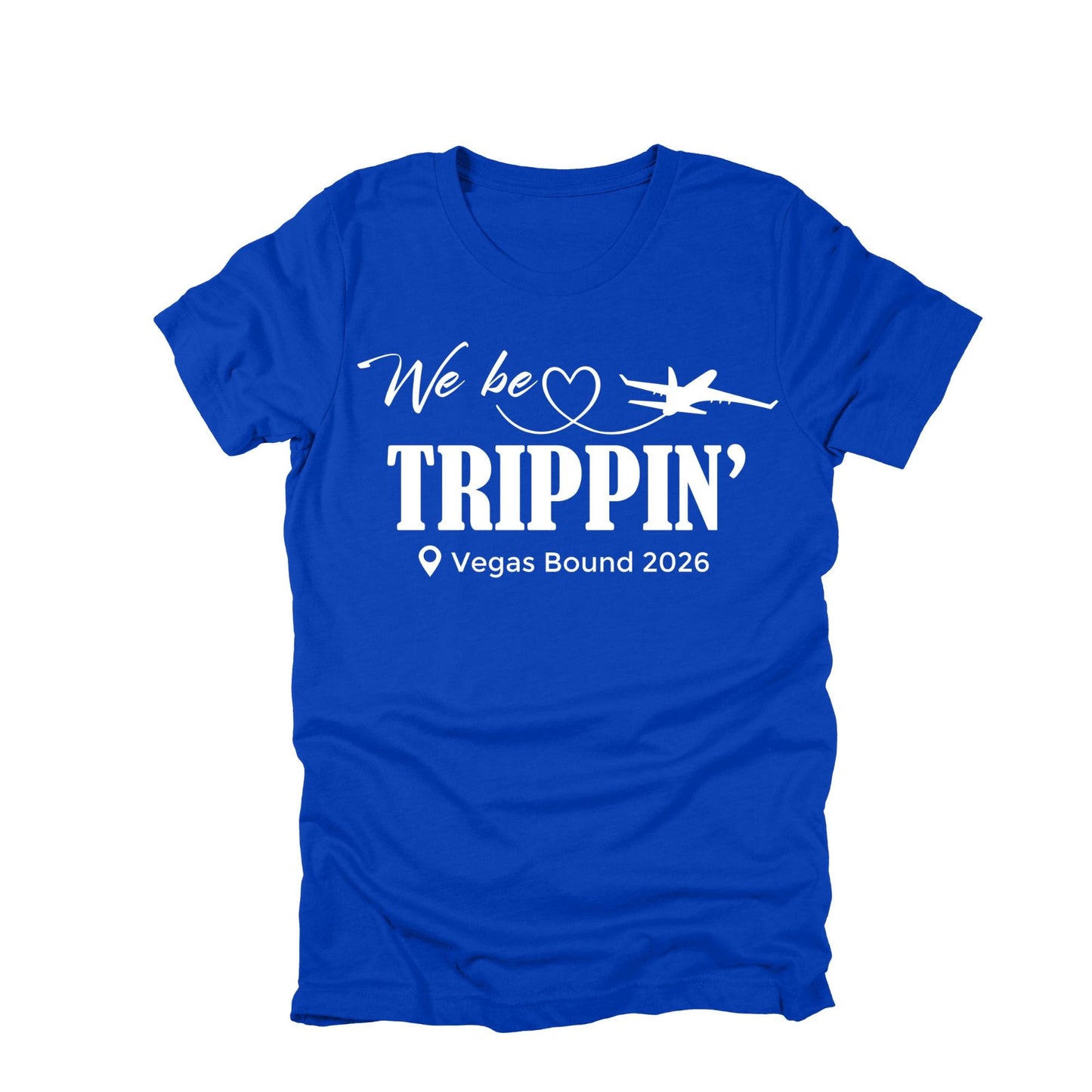 Custom Travel T Shirt, Group Trip Shirt, We Be Trippin Tee, Custom Destination Vacation Shirt, Vegas Trip Shirt, Family Vacation Shirt