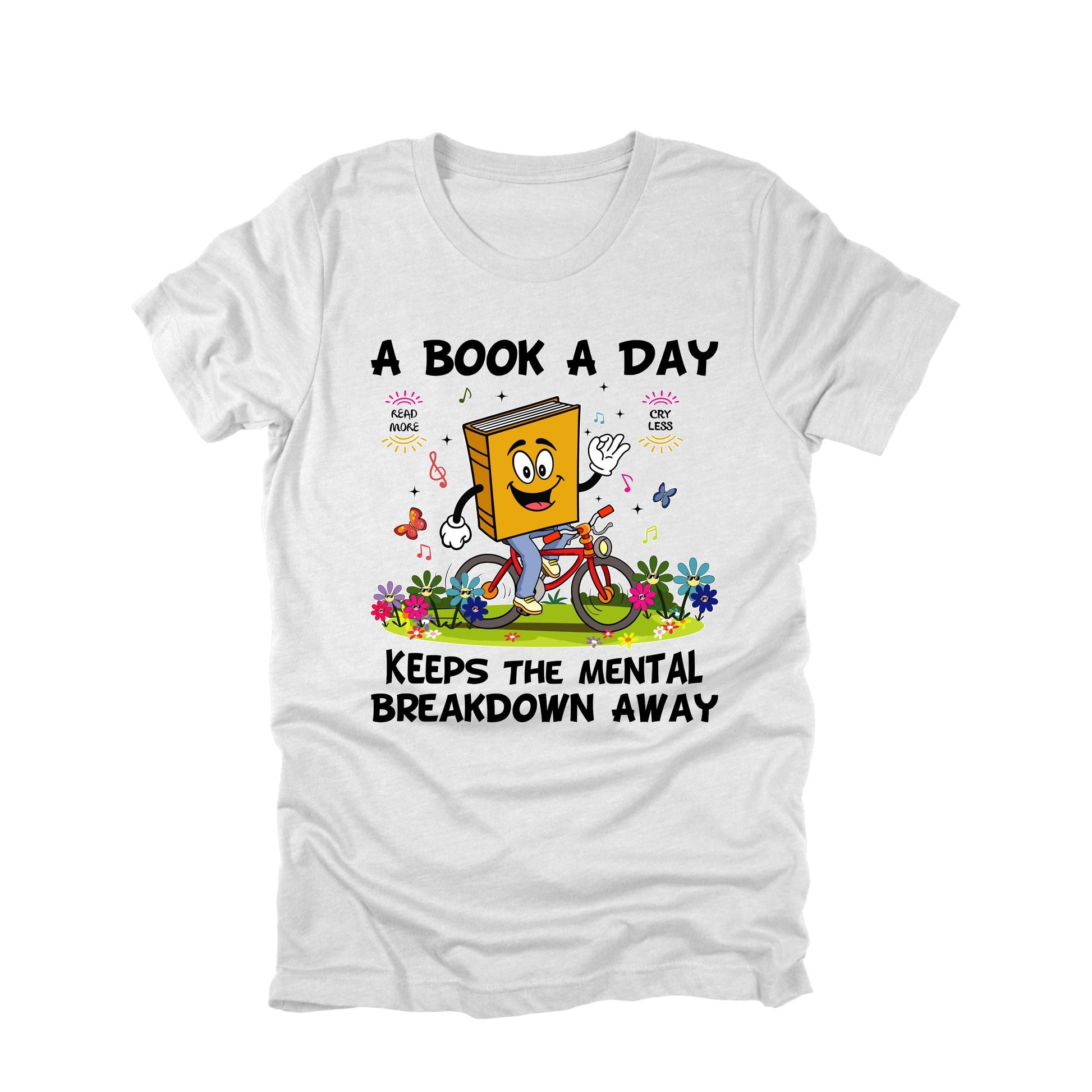 Funny Reading Shirt A Book A Day Keeps The Mental Breakdown Away Graphic Tee