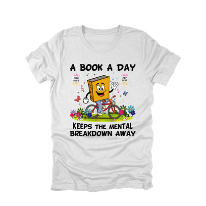 Funny Reading Shirt A Book A Day Keeps The Mental Breakdown Away Graphic Tee