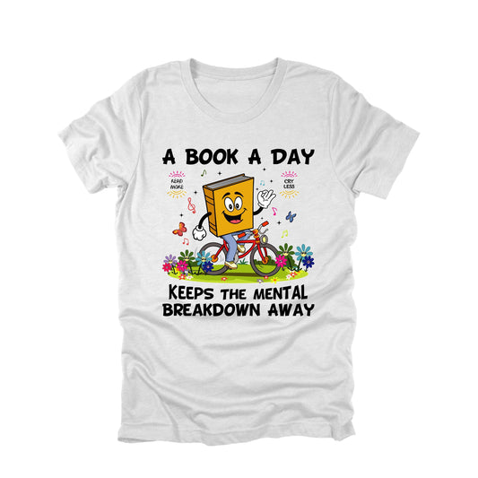 Funny Reading Shirt A Book A Day Keeps The Mental Breakdown Away Graphic Tee