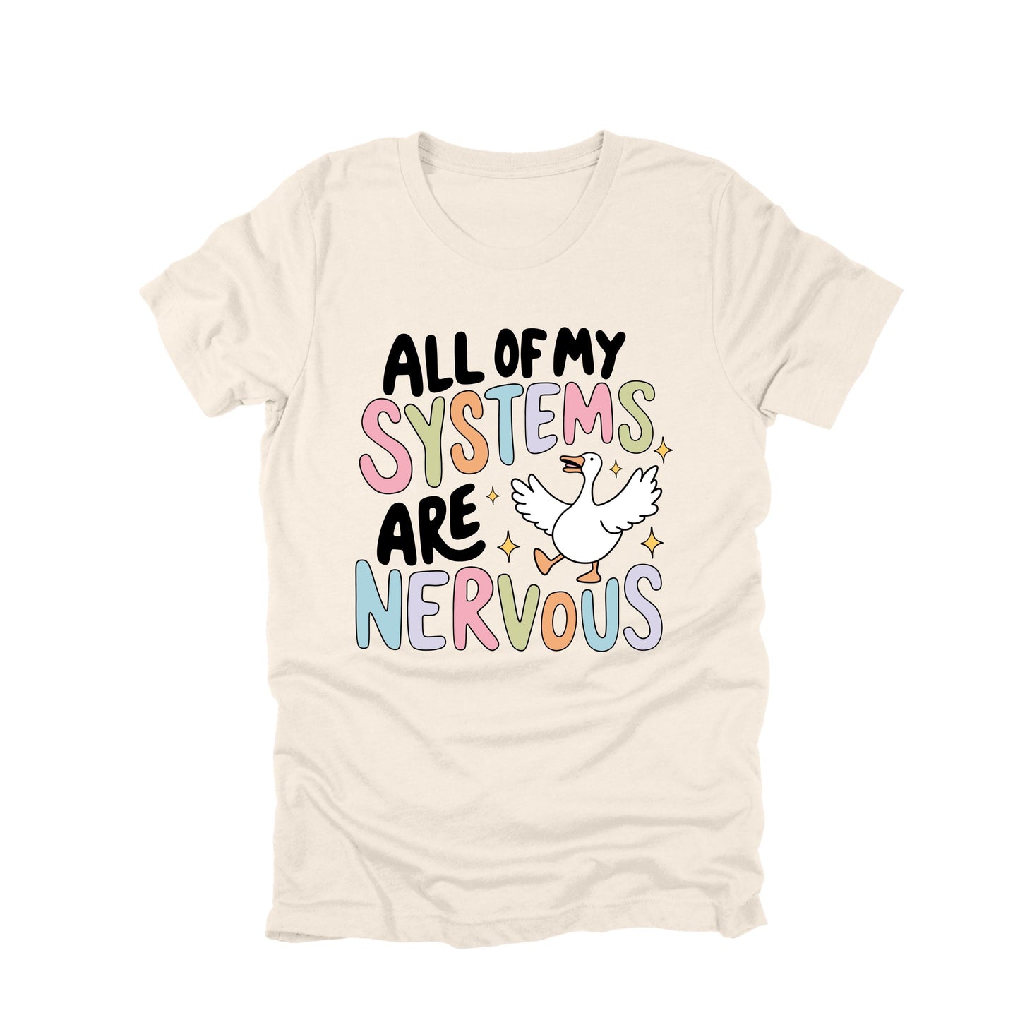 Funny Anxiety Shirt All Of My Systems Are Nervous Goose Humor Graphic Tee