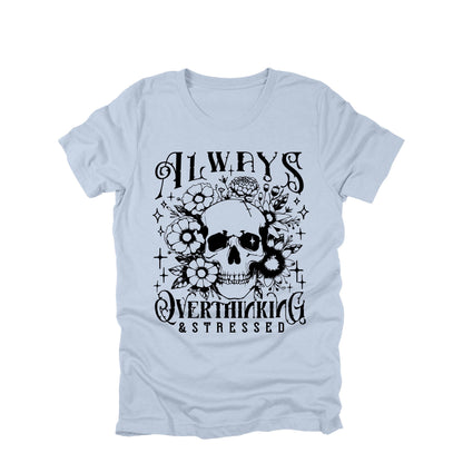 Always Overthinking And Stressed Shirt Gothic Skull Graphic Tee Anxiety Humor Shirt