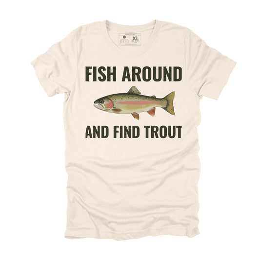 Fish around and Find Trout Sarcastic Fishing T-shirt, Funny Fishing Gift for Men