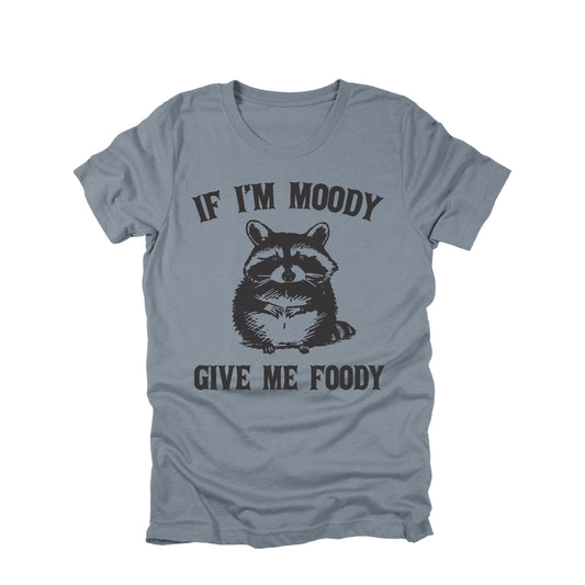 If I'm Moody Give Me Foody Raccoon Shirt Funny Raccoon Humor Graphic Tee