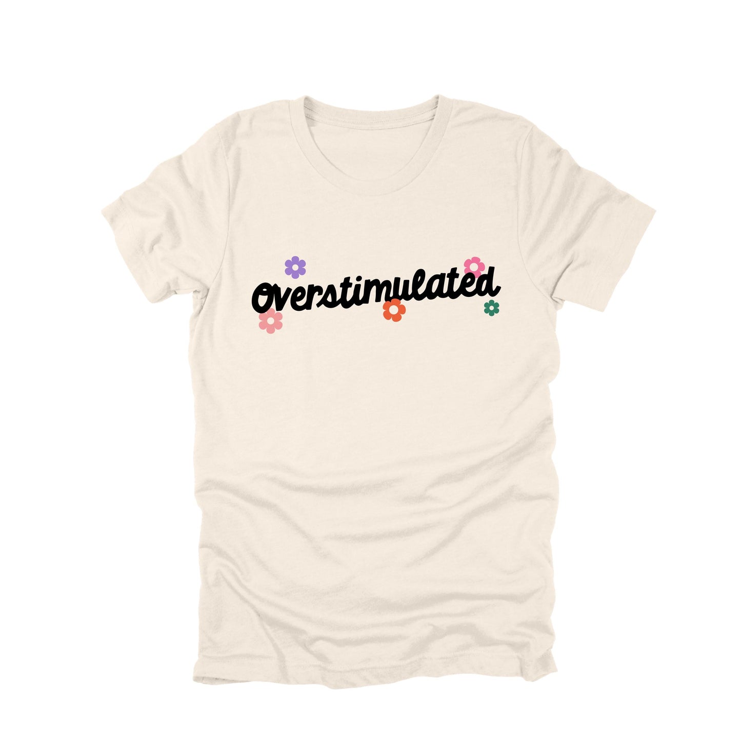 Overstimulated Shirt Funny Mental Health Humor Graphic Tee Cute Flower Quote