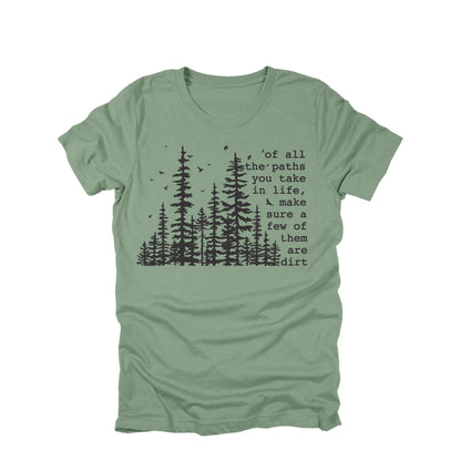 Of All The Paths You Take In Life Make Sure A Few Are Dirt Shirt Hiking Nature T-shirt
