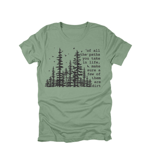 Of All The Paths You Take In Life Make Sure A Few Are Dirt Shirt Hiking Nature T-shirt