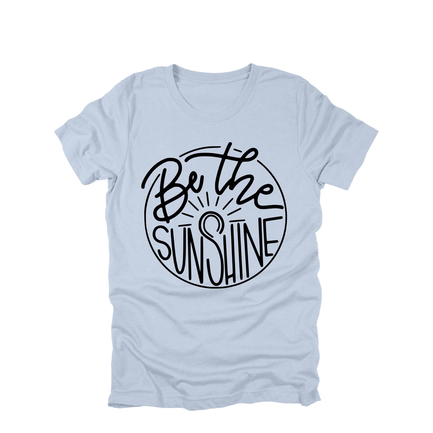 Be the Sunshine Shirt, Positive Quote Tee, Inspirational Shirt, Happy Graphic Tee, Cute Summer Shirt, Uplifting Gift