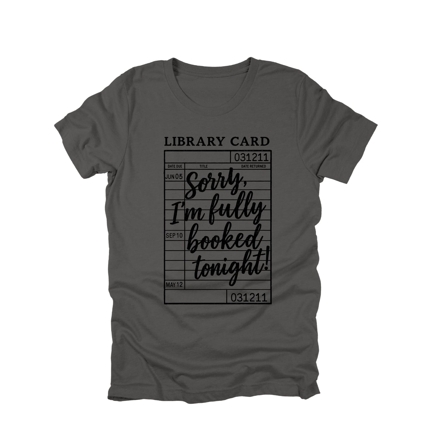 Sorry Im Fully Booked Tonight Shirt, Funny Book Lover Shirt, Library Card Shirt, Reader Humor Tee, Bookish Shirt, Gift for Reader
