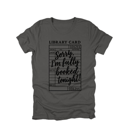 Sorry Im Fully Booked Tonight Shirt, Funny Book Lover Shirt, Library Card Shirt, Reader Humor Tee, Bookish Shirt, Gift for Reader