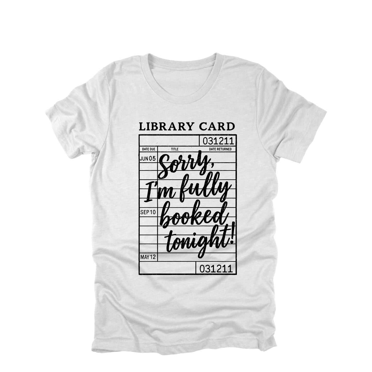 Sorry Im Fully Booked Tonight Shirt, Funny Book Lover Shirt, Library Card Shirt, Reader Humor Tee, Bookish Shirt, Gift for Reader