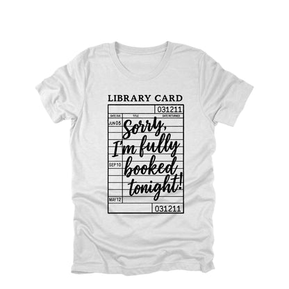 Sorry Im Fully Booked Tonight Shirt, Funny Book Lover Shirt, Library Card Shirt, Reader Humor Tee, Bookish Shirt, Gift for Reader