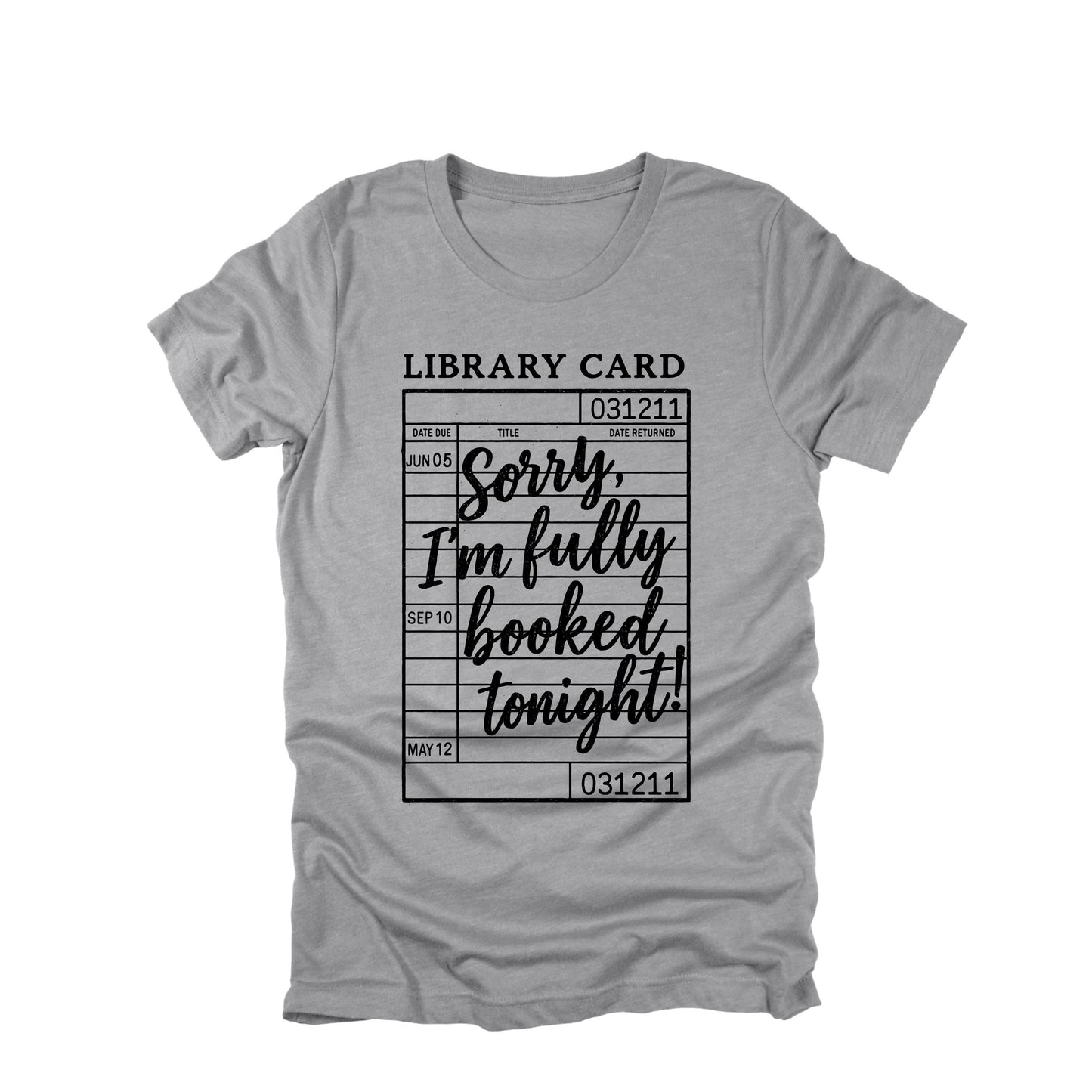 Sorry Im Fully Booked Tonight Shirt, Funny Book Lover Shirt, Library Card Shirt, Reader Humor Tee, Bookish Shirt, Gift for Reader