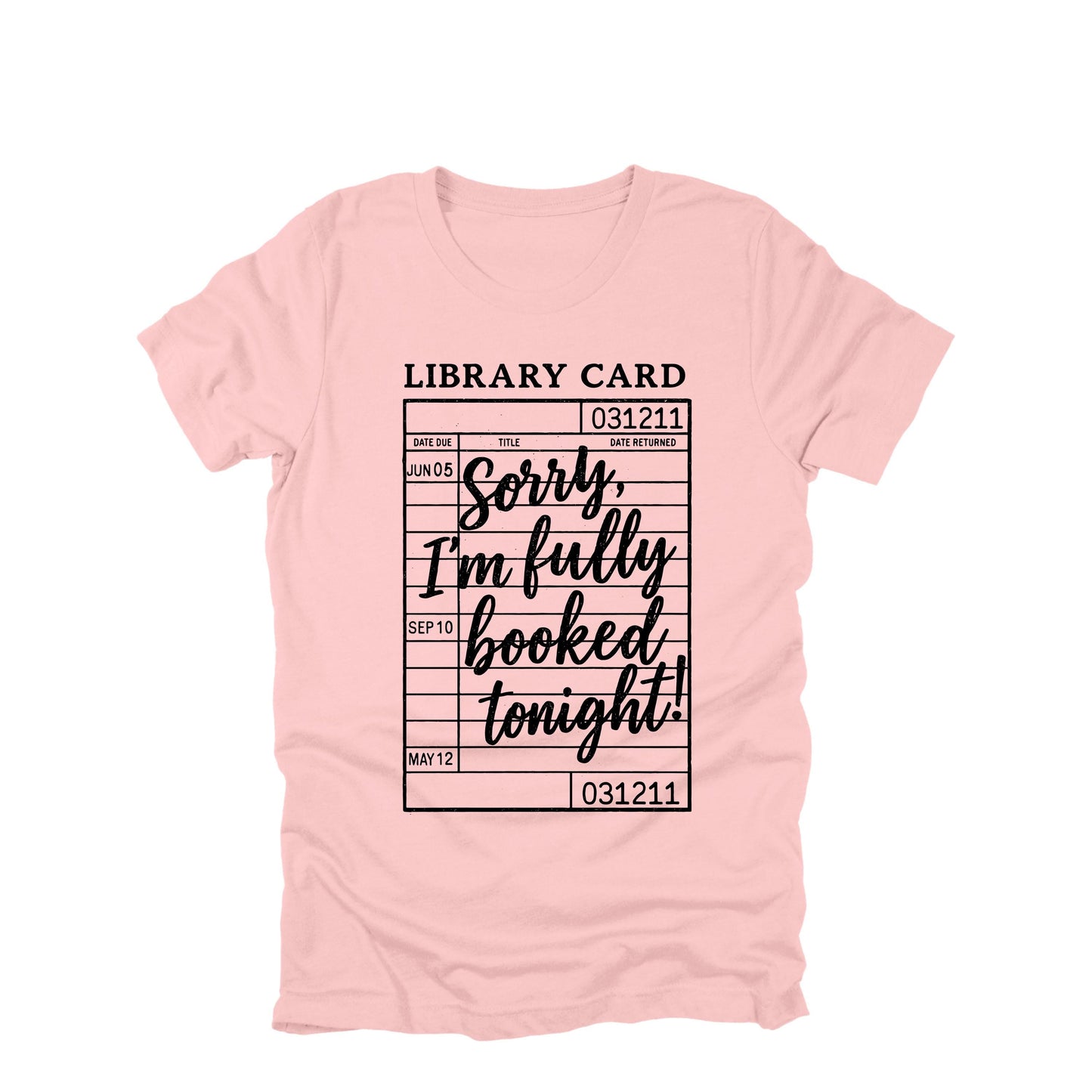 Sorry Im Fully Booked Tonight Shirt, Funny Book Lover Shirt, Library Card Shirt, Reader Humor Tee, Bookish Shirt, Gift for Reader