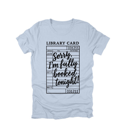 Sorry Im Fully Booked Tonight Shirt, Funny Book Lover Shirt, Library Card Shirt, Reader Humor Tee, Bookish Shirt, Gift for Reader