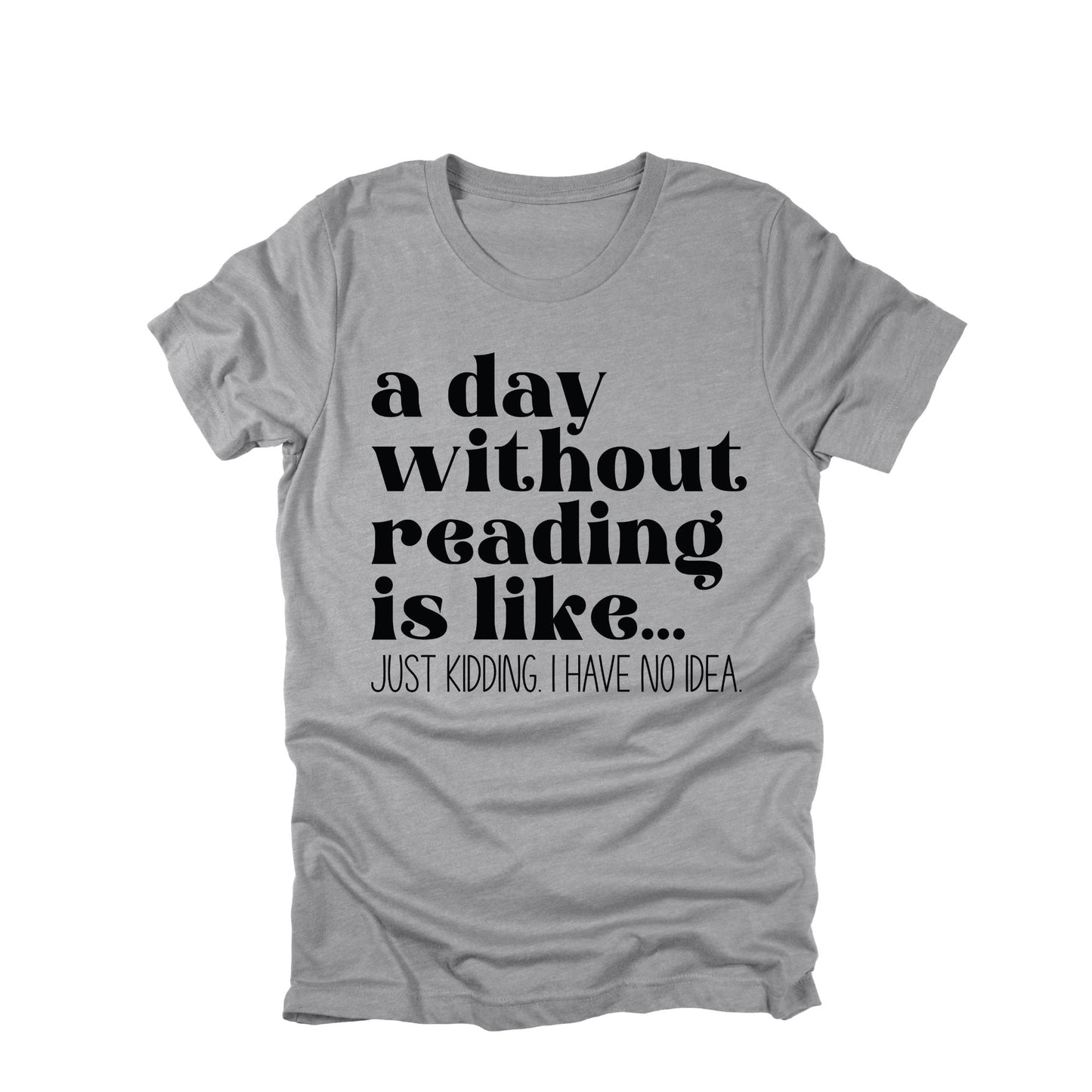 A Day Without Reading Book T-Shirt, Funny Book Shirt