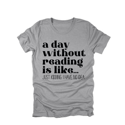 A Day Without Reading Book T-Shirt, Funny Book Shirt