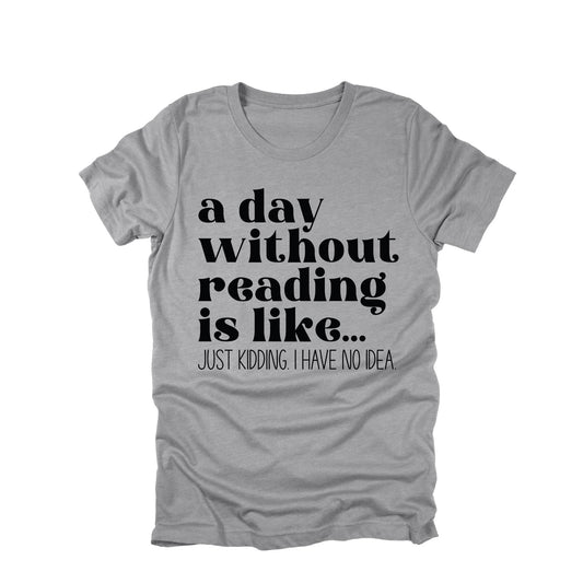 A Day Without Reading Book T-Shirt, Funny Book Shirt