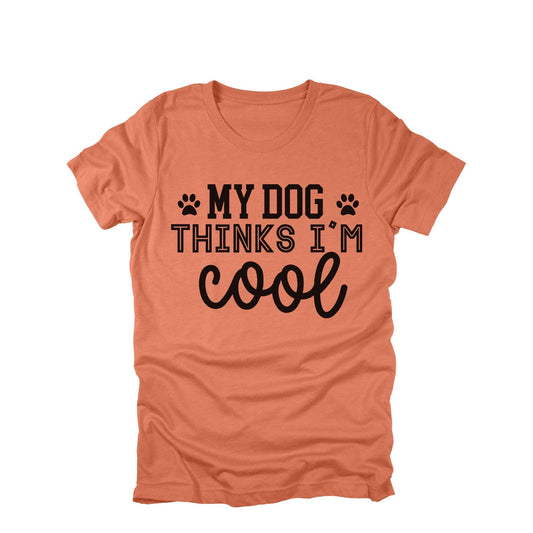My Dog Thinks I'm Cool Shirt, Funny Dog Lover Shirt, Dog Mom Humor Tee, Cute Dog Graphic Tee, Dog Owner Gift Shirt