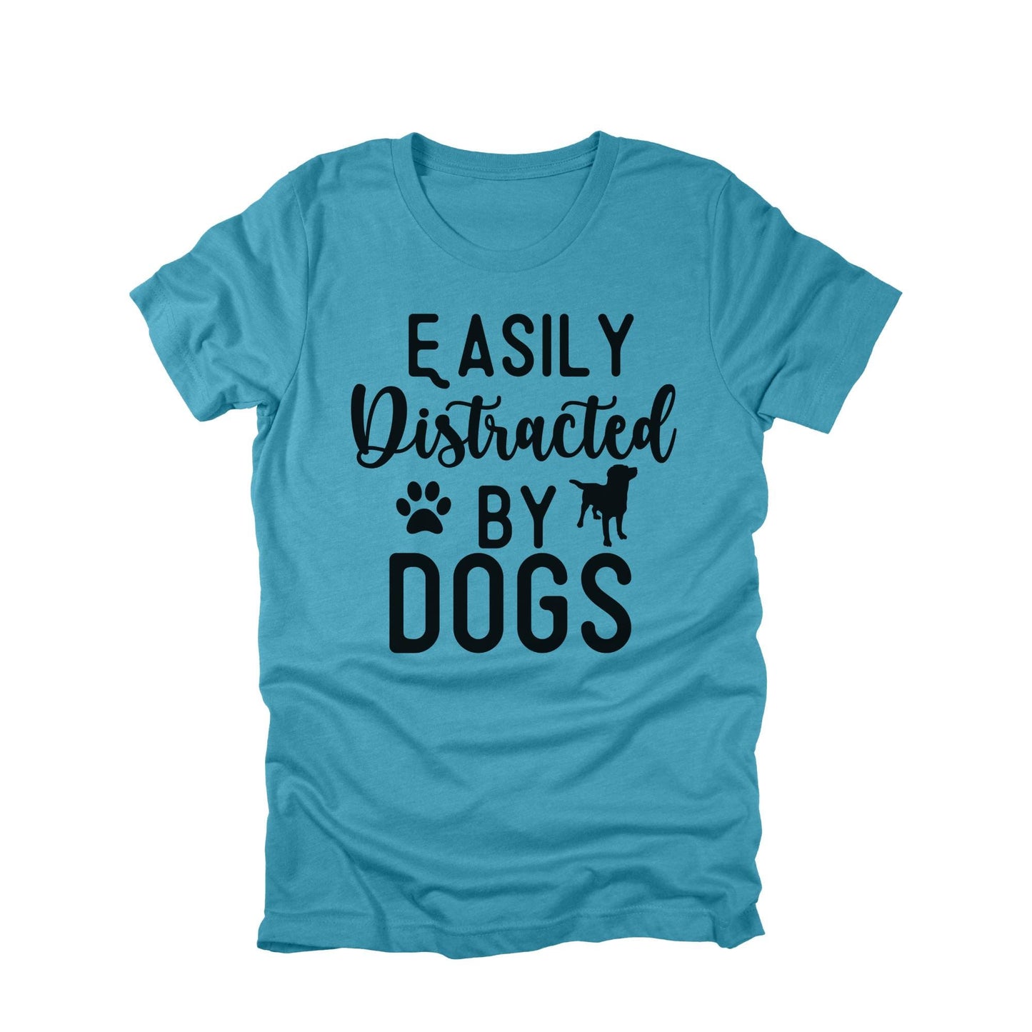 Easily Distracted by Dogs Shirt, Funny Dog Lover Shirt, Dog Mom Tee, Cute Dog Graphic Tee, Dog Lover Gift Shirt