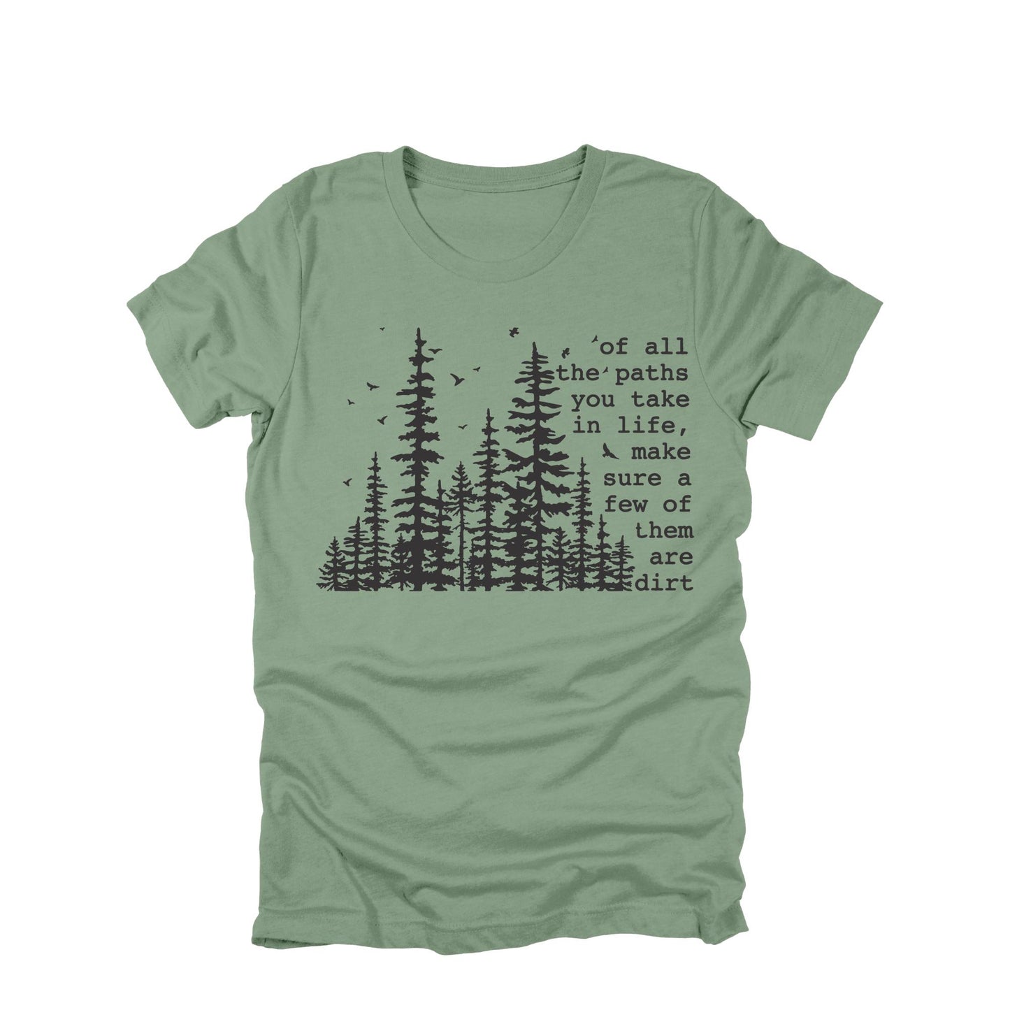 Make Sure a Few Paths Are Dirt Shirt, Hiking Quote Shirt, Nature Lover Tee, Outdoor Hiking Shirt, Mountain Trail Graphic Tee