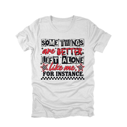 Some Things Are Better Left Alone Shirt Funny Sarcastic Humor Graphic Tee