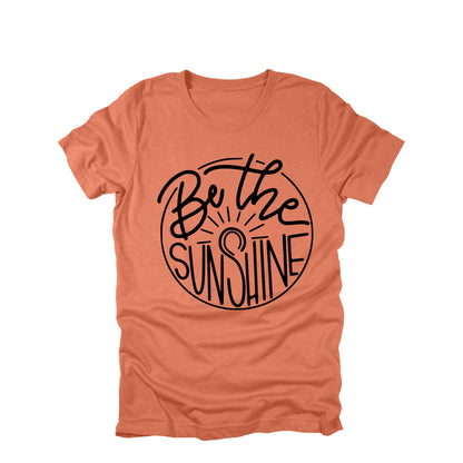 Be the Sunshine Shirt, Positive Quote Tee, Inspirational Shirt, Happy Graphic Tee, Cute Summer Shirt, Uplifting Gift