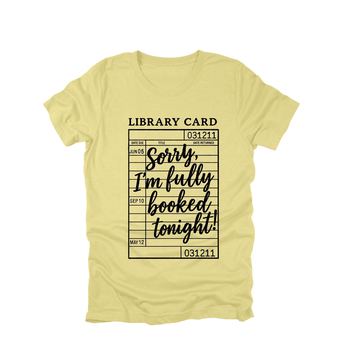 Sorry Im Fully Booked Tonight Shirt, Funny Book Lover Shirt, Library Card Shirt, Reader Humor Tee, Bookish Shirt, Gift for Reader
