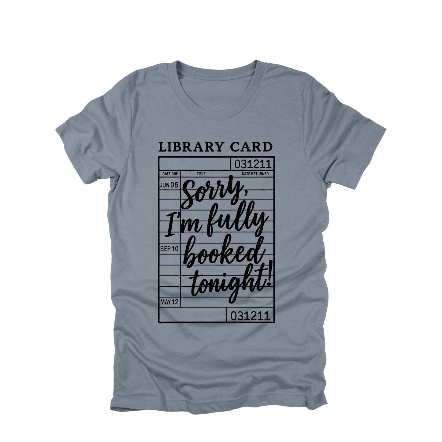Sorry Im Fully Booked Tonight Shirt, Funny Book Lover Shirt, Library Card Shirt, Reader Humor Tee, Bookish Shirt, Gift for Reader
