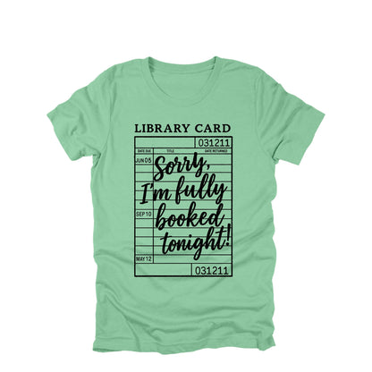 Sorry Im Fully Booked Tonight Shirt, Funny Book Lover Shirt, Library Card Shirt, Reader Humor Tee, Bookish Shirt, Gift for Reader