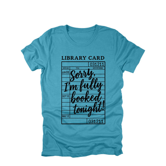 Sorry Im Fully Booked Tonight Shirt, Funny Book Lover Shirt, Library Card Shirt, Reader Humor Tee, Bookish Shirt, Gift for Reader