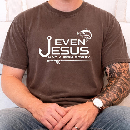 even jesus had a fish story shirt christian fishing shirt faith fisherman gift religious fishing apparel angler bible tee