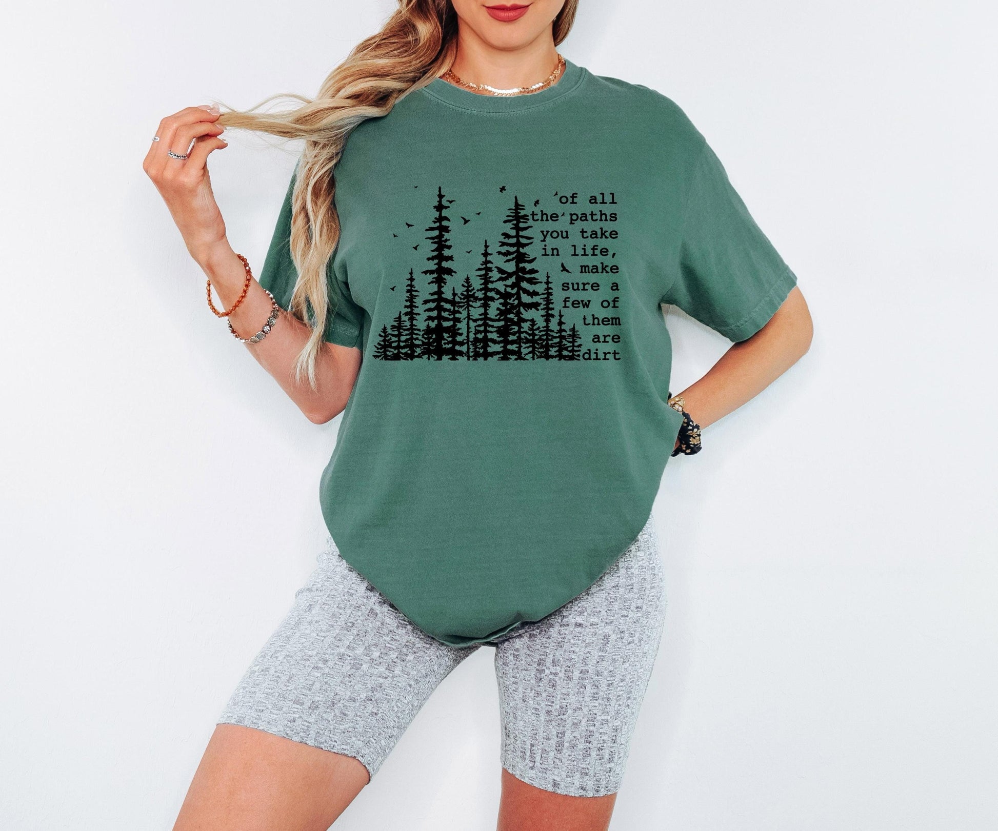 Of All the Paths You Take Make Sure a Few Are Dirt Shirt Hiking Trail Nature Quote T Shirt