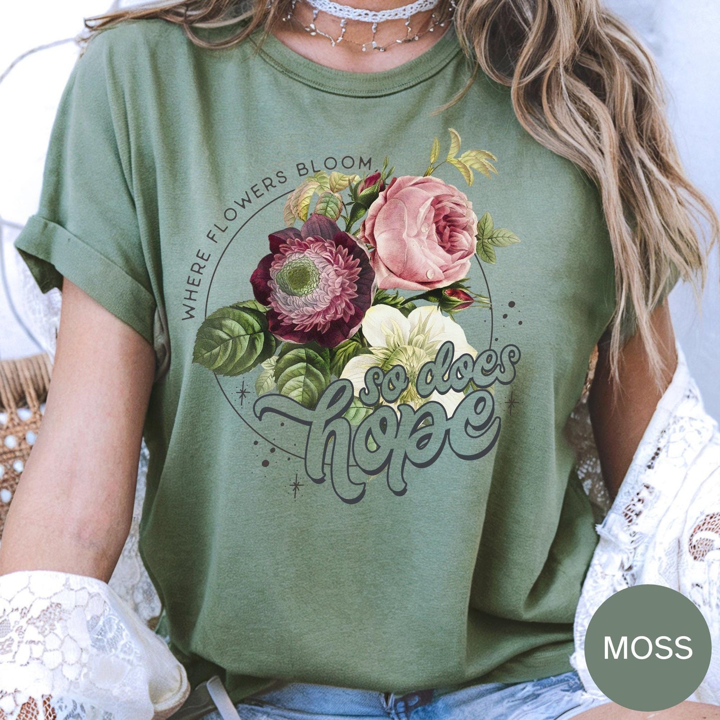 Where Flowers Bloom So Does Hope T Shirt, Comfort Colors Inspirational Tee, Positive Quote Top, Motivational Gift, Uplifting Graphic Shirt