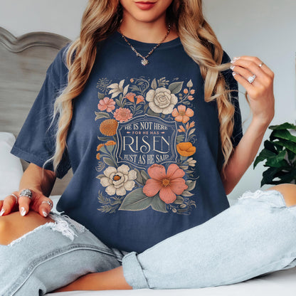 Comfort Colors Christian T-Shirt: Floral He Has Risen Design