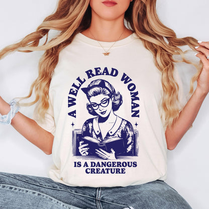 Book Lover Shirt: A Well Read Woman is a Dangerous Creature T-shirt, Book Worm Top, Bookish Tee