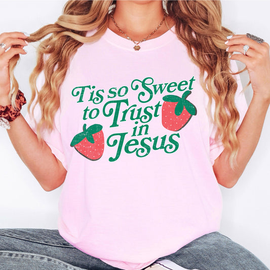 Tis So Sweet To Trust In Jesus T-Shirt: Comfort Colors Christian Tee