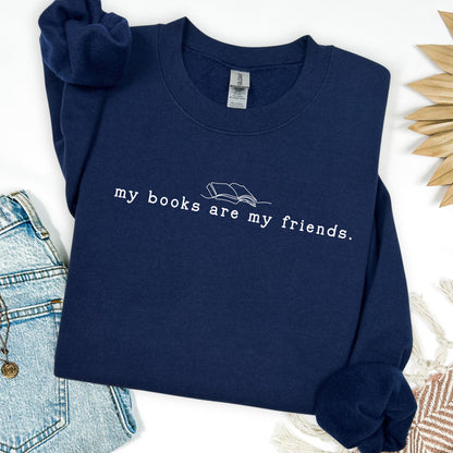 My Books are My Friends Book Sweatshirt