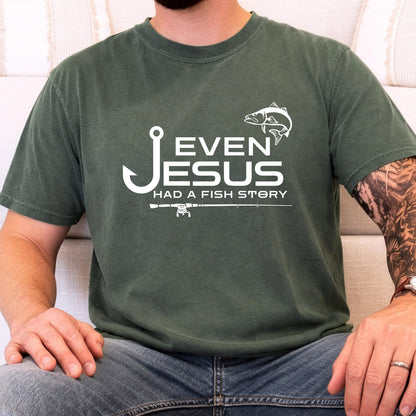 even jesus had a fish story shirt christian fishing shirt faith fisherman gift religious fishing apparel angler bible tee