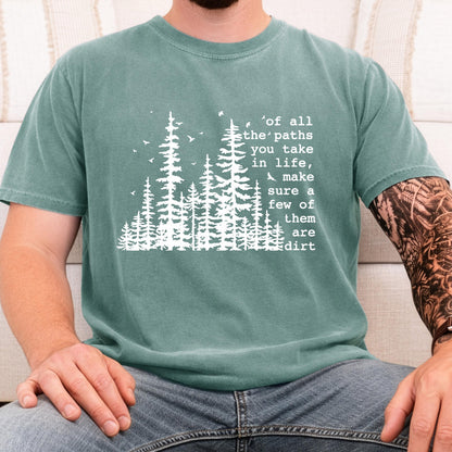 Adventure Hiking Tee: Of all the paths you take T-shirt