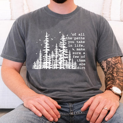 Adventure Hiking Tee: Of all the paths you take T-shirt